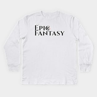 I write Epic Fantasy Kids Long Sleeve T-Shirt